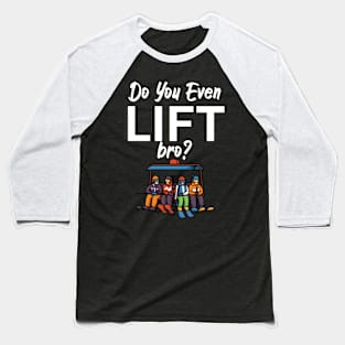 Do you even lift bro Baseball T-Shirt